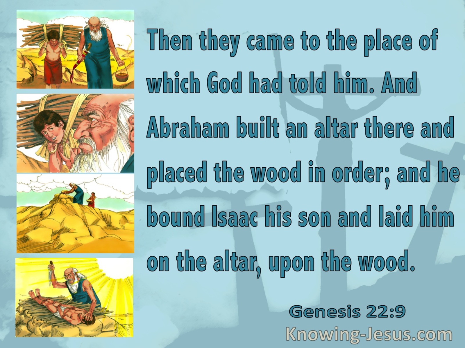 Genesis 22:9  They Came To The Place (aqua)